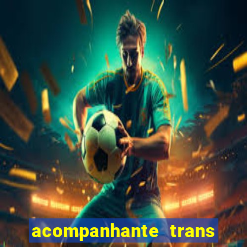 acompanhante trans em santos